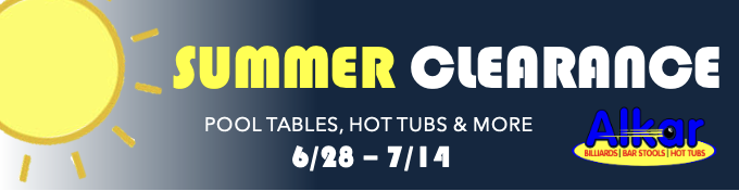 Summer Clearance Pool Tables, Hut Tubs & More